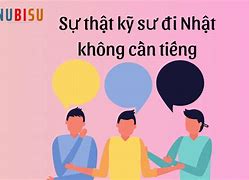 Kỹ Sư Đi Nhật Không Cần Tiếng